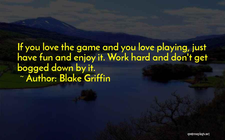 Harboured Or Harbored Quotes By Blake Griffin