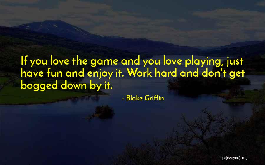 Harboured Or Harbored Quotes By Blake Griffin