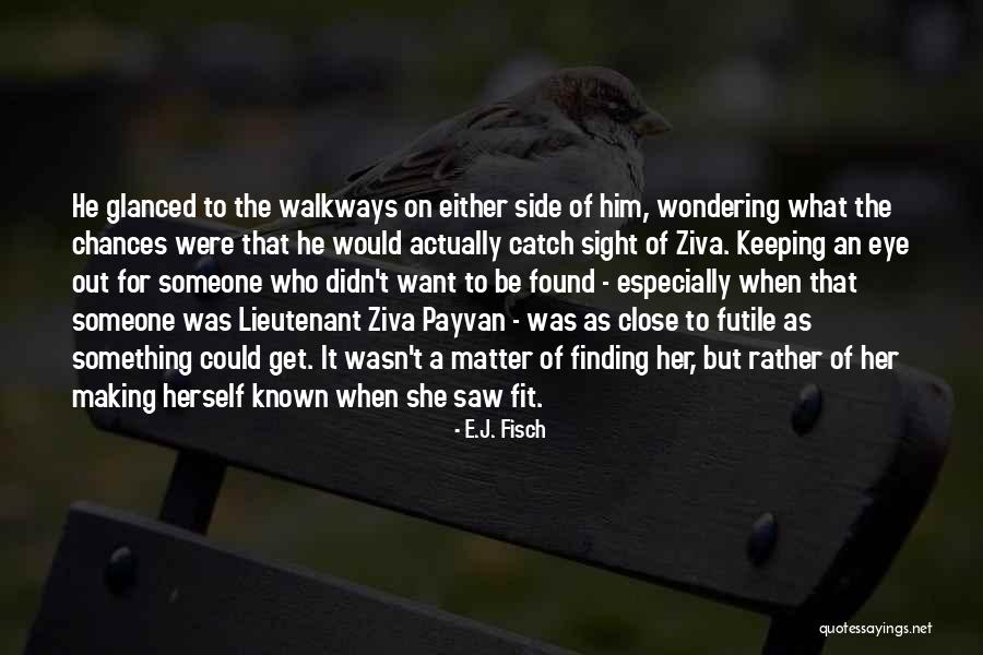 Harcama Itirazi Quotes By E.J. Fisch Harcama Itirazi Quotes By E.J. Fisch