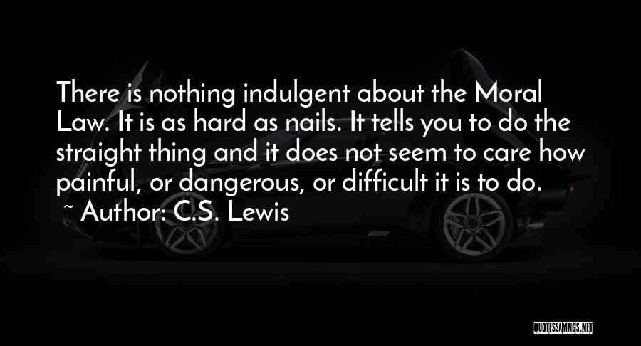 Hard As Nails Quotes By C.S. Lewis