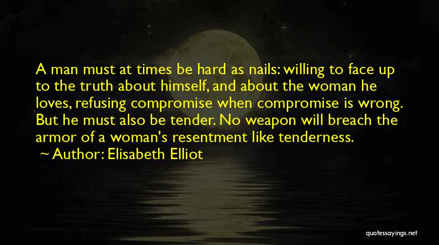 Hard As Nails Quotes By Elisabeth Elliot