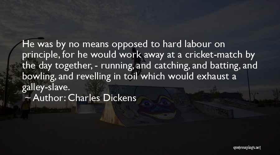 Hard At Work Funny Quotes By Charles Dickens