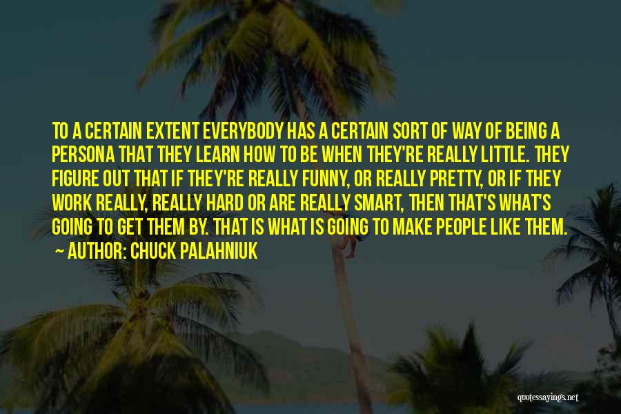 Hard At Work Funny Quotes By Chuck Palahniuk