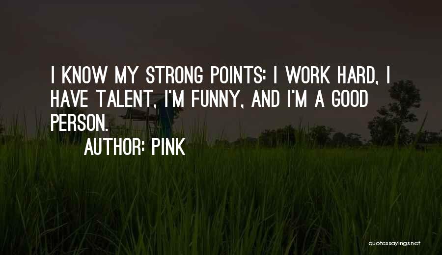 Hard At Work Funny Quotes By Pink