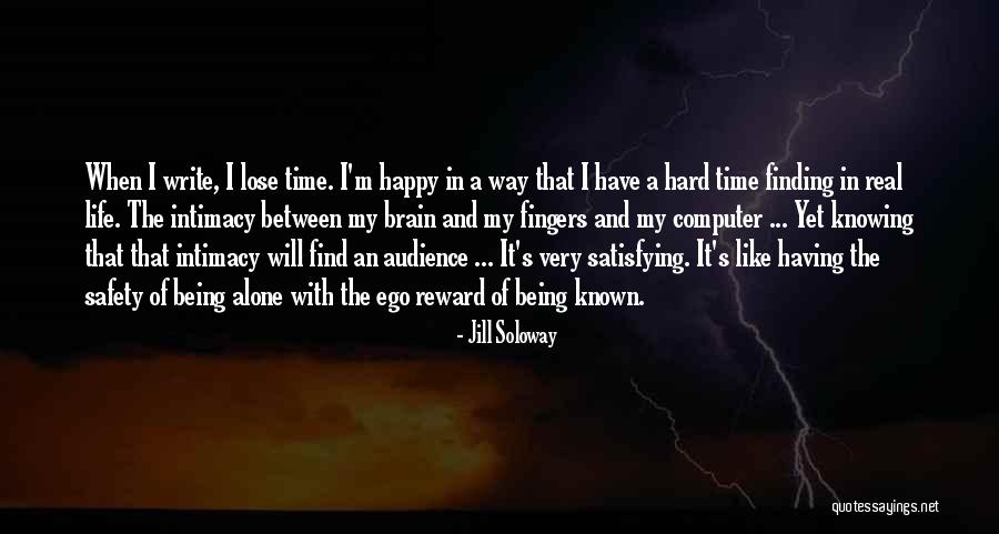 Hard Being Happy When Quotes By Jill Soloway Hard Being Happy When Quotes By Jill Soloway