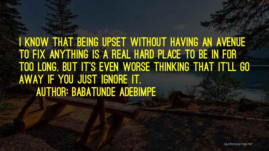 Hard Being Without You Quotes By Babatunde Adebimpe