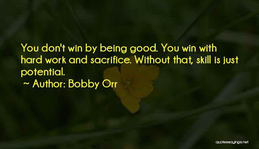 Hard Being Without You Quotes By Bobby Orr