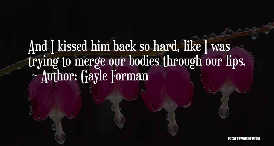 Hard Bodies Quotes By Gayle Forman