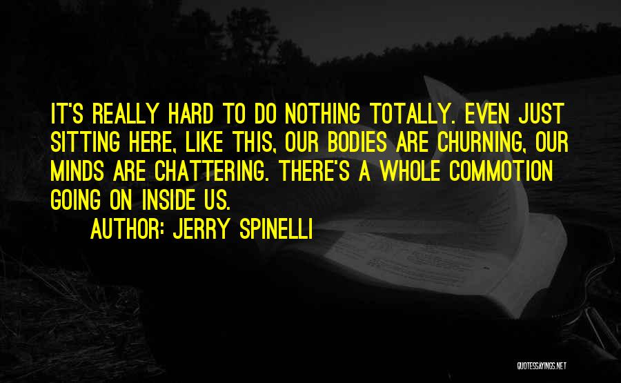 Hard Bodies Quotes By Jerry Spinelli