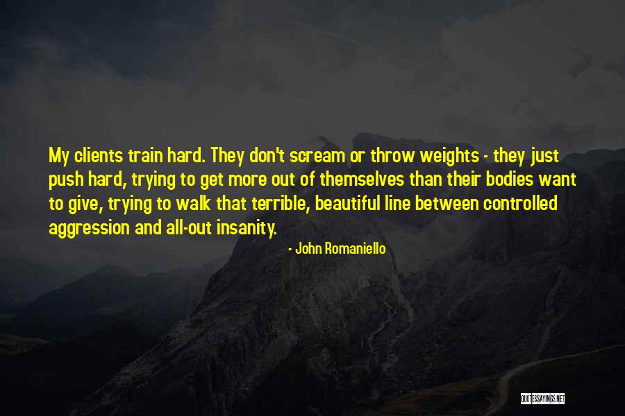 Hard Bodies Quotes By John Romaniello