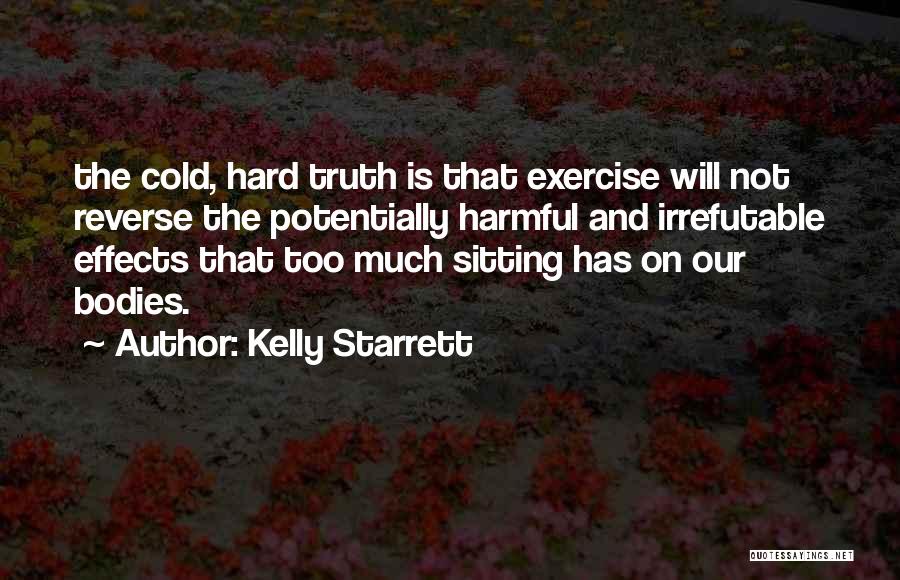 Hard Bodies Quotes By Kelly Starrett