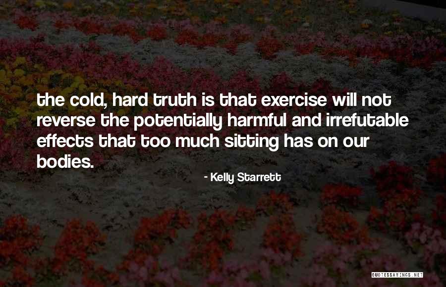 Hard Bodies Quotes By Kelly Starrett