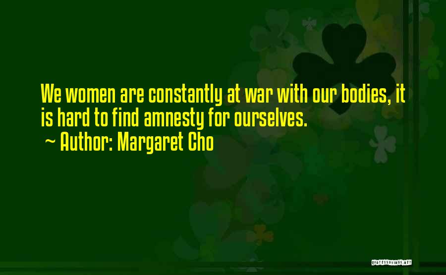 Hard Bodies Quotes By Margaret Cho