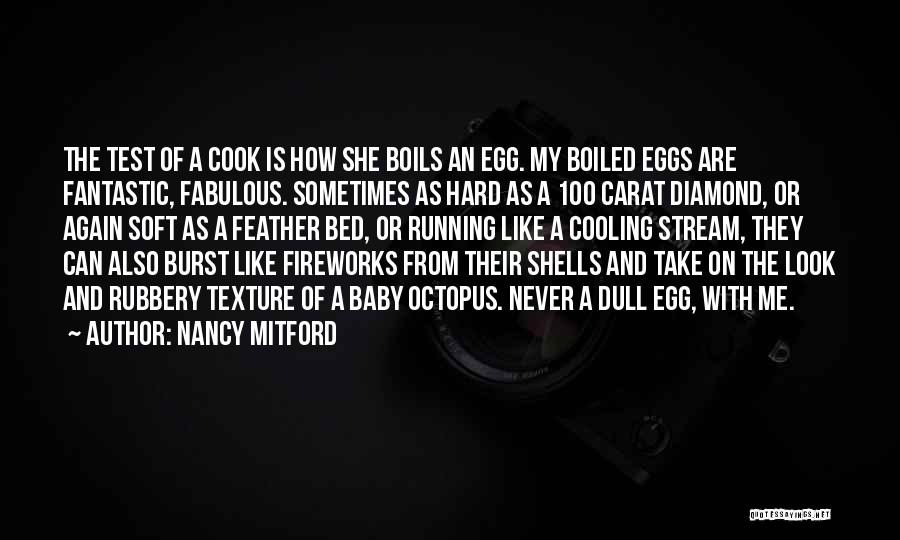 Hard Boiled Egg Quotes By Nancy Mitford