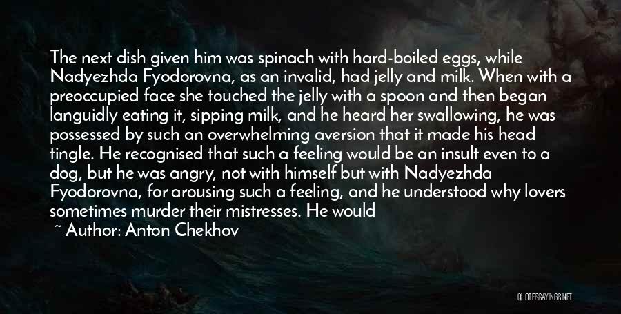 Hard Boiled Quotes By Anton Chekhov