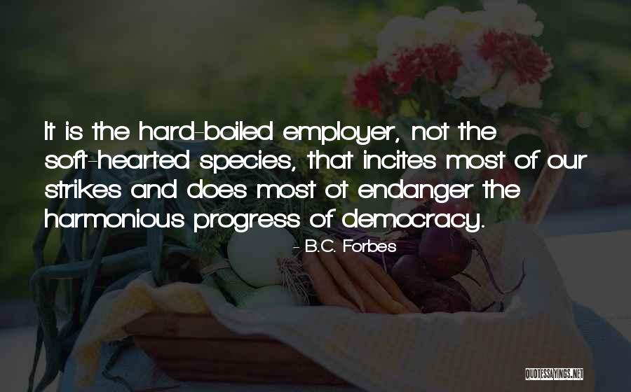 Hard Boiled Quotes By B.C. Forbes