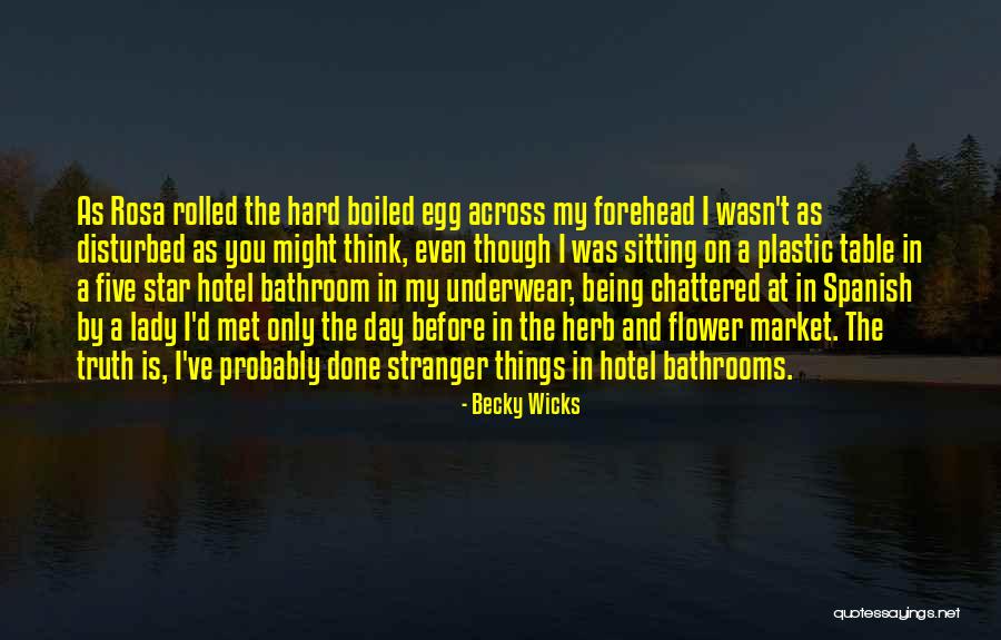 Hard Boiled Quotes By Becky Wicks Hard Boiled Quotes By Becky Wicks
