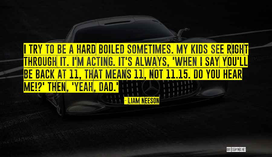 Hard Boiled Quotes By Liam Neeson