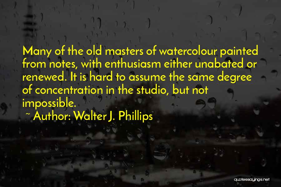 Hard But Not Impossible Quotes By Walter J. Phillips