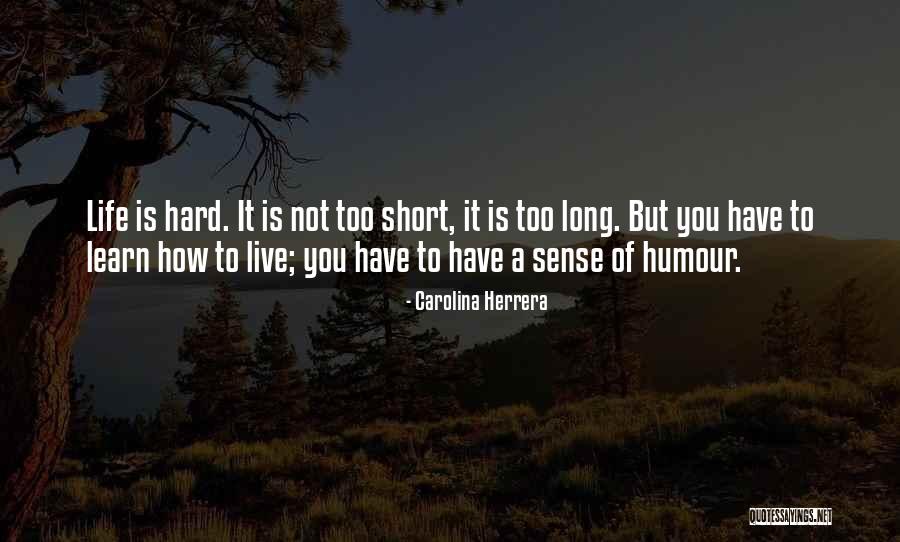 Hard But Short Quotes By Carolina Herrera Hard But Short Quotes By Carolina Herrera