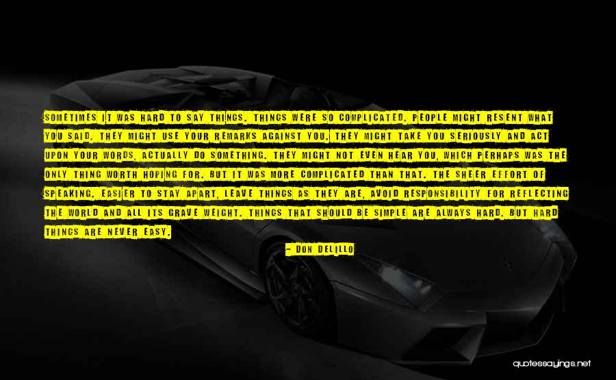 Hard But Simple Quotes By Don DeLillo Hard But Simple Quotes By Don DeLillo