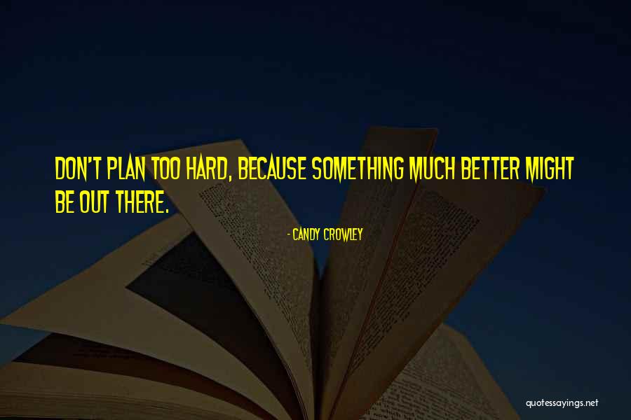 Hard Candy Quotes By Candy Crowley Hard Candy Quotes By Candy Crowley