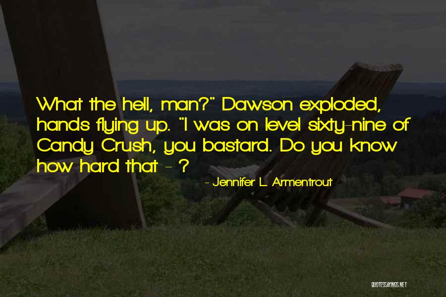 Hard Candy Quotes By Jennifer L. Armentrout Hard Candy Quotes By Jennifer L. Armentrout