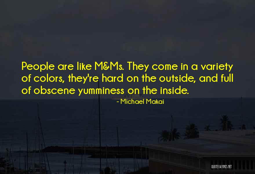 Hard Candy Quotes By Michael Makai Hard Candy Quotes By Michael Makai