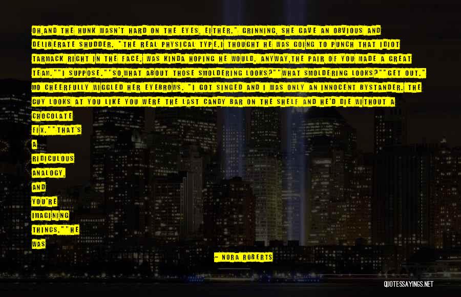 Hard Candy Quotes By Nora Roberts Hard Candy Quotes By Nora Roberts
