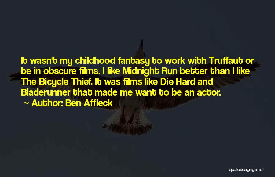 Hard Childhood Quotes By Ben Affleck Hard Childhood Quotes By Ben Affleck