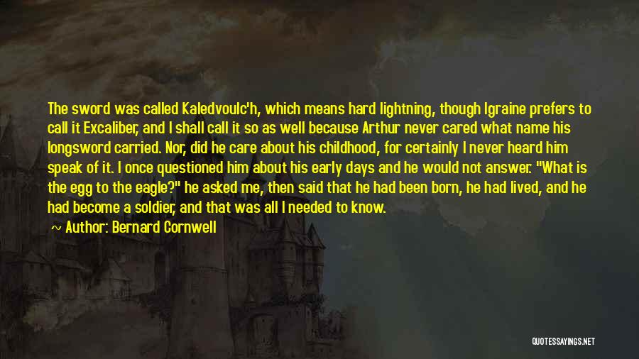 Hard Childhood Quotes By Bernard Cornwell