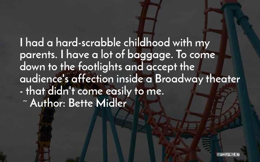 Hard Childhood Quotes By Bette Midler Hard Childhood Quotes By Bette Midler