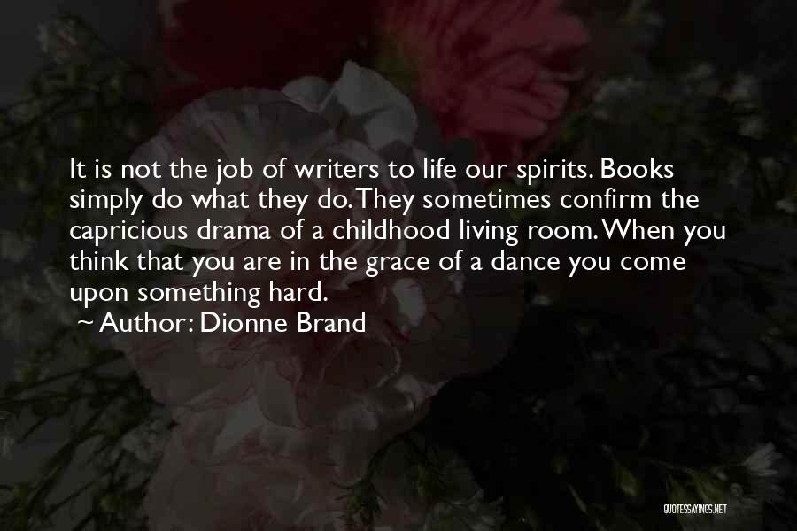 Hard Childhood Quotes By Dionne Brand