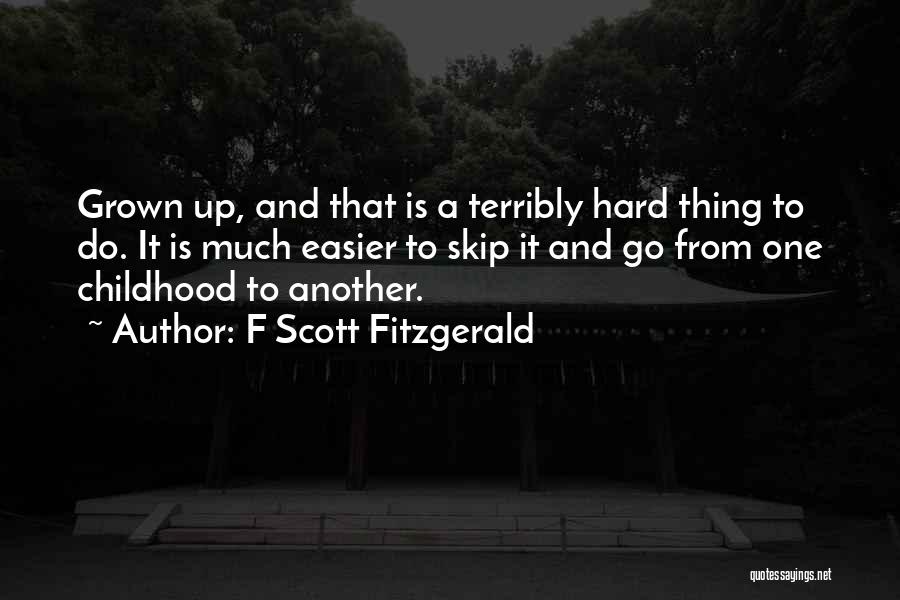 Hard Childhood Quotes By F Scott Fitzgerald