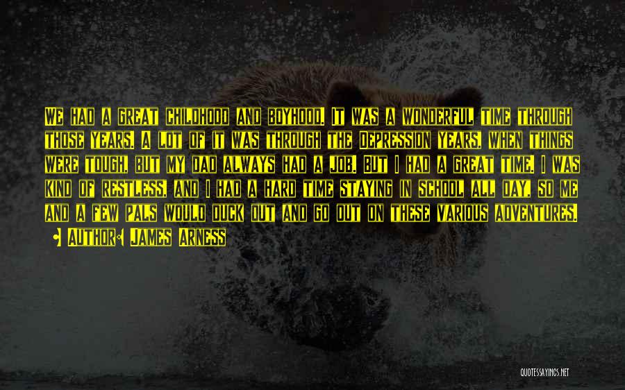 Hard Childhood Quotes By James Arness Hard Childhood Quotes By James Arness