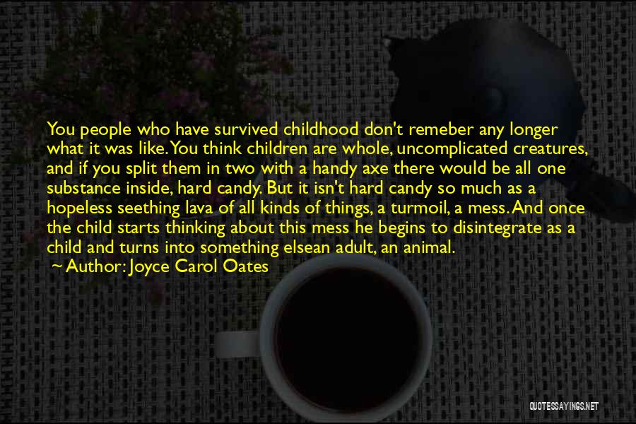 Hard Childhood Quotes By Joyce Carol Oates