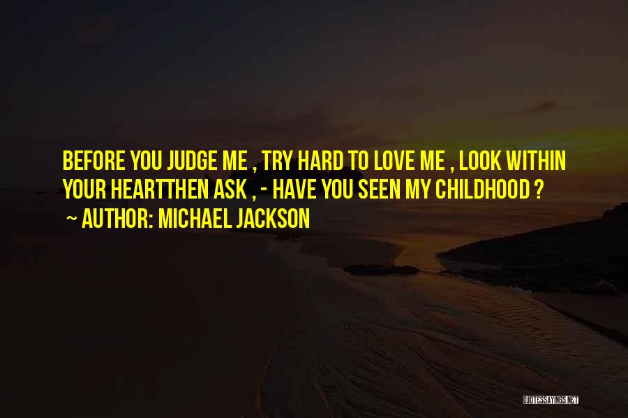 Hard Childhood Quotes By Michael Jackson