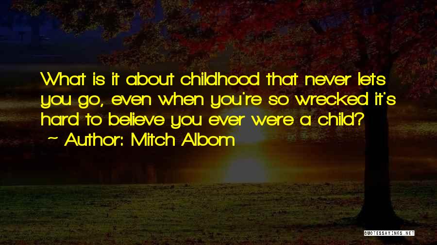 Hard Childhood Quotes By Mitch Albom