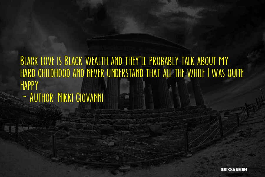 Hard Childhood Quotes By Nikki Giovanni Hard Childhood Quotes By Nikki Giovanni