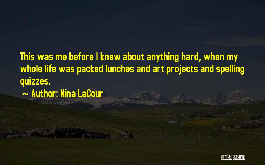 Hard Childhood Quotes By Nina LaCour Hard Childhood Quotes By Nina LaCour