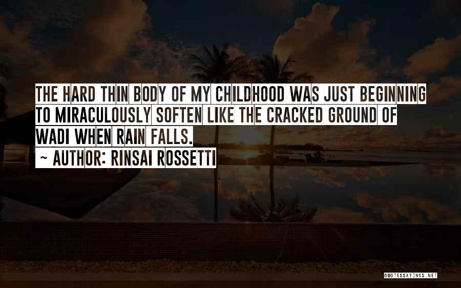 Hard Childhood Quotes By Rinsai Rossetti