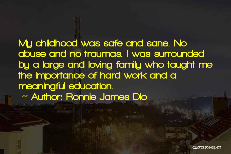 Hard Childhood Quotes By Ronnie James Dio