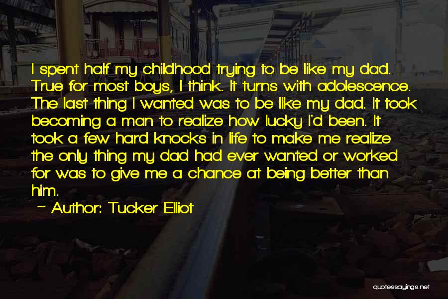 Hard Childhood Quotes By Tucker Elliot Hard Childhood Quotes By Tucker Elliot