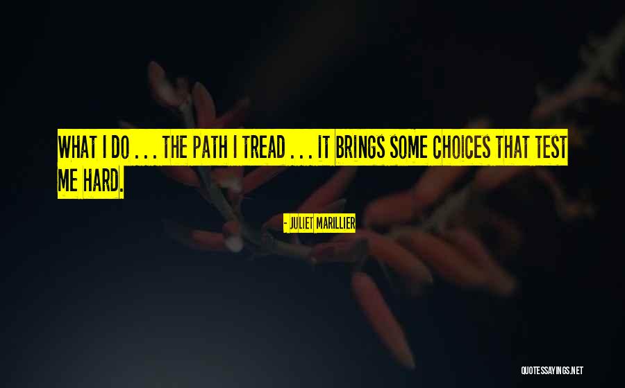 Hard Choices Quotes By Juliet Marillier Hard Choices Quotes By Juliet Marillier