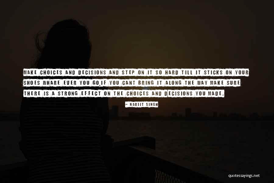 Hard Choices Quotes By Narjit Singh Hard Choices Quotes By Narjit Singh