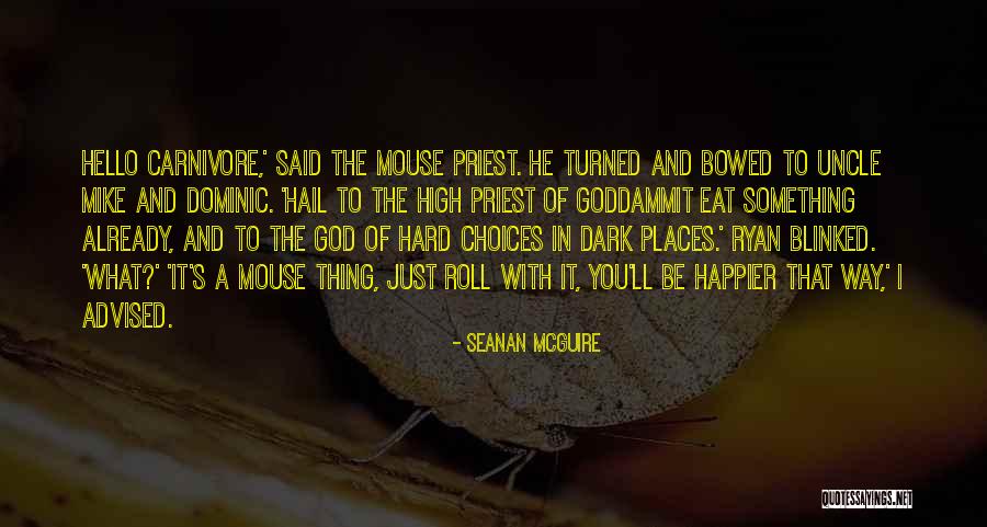Hard Choices Quotes By Seanan McGuire Hard Choices Quotes By Seanan McGuire