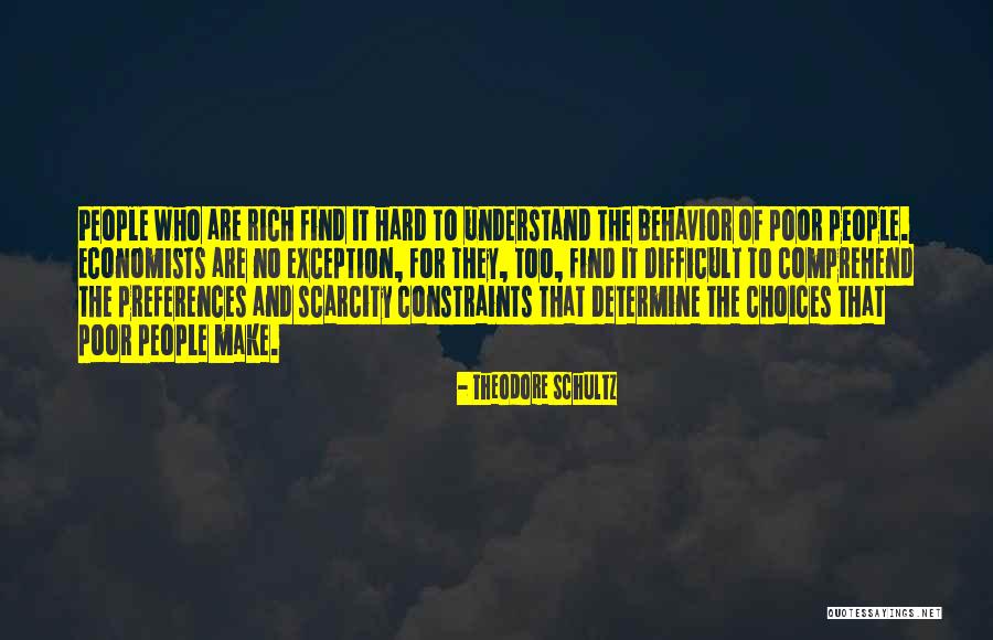 Hard Choices Quotes By Theodore Schultz Hard Choices Quotes By Theodore Schultz
