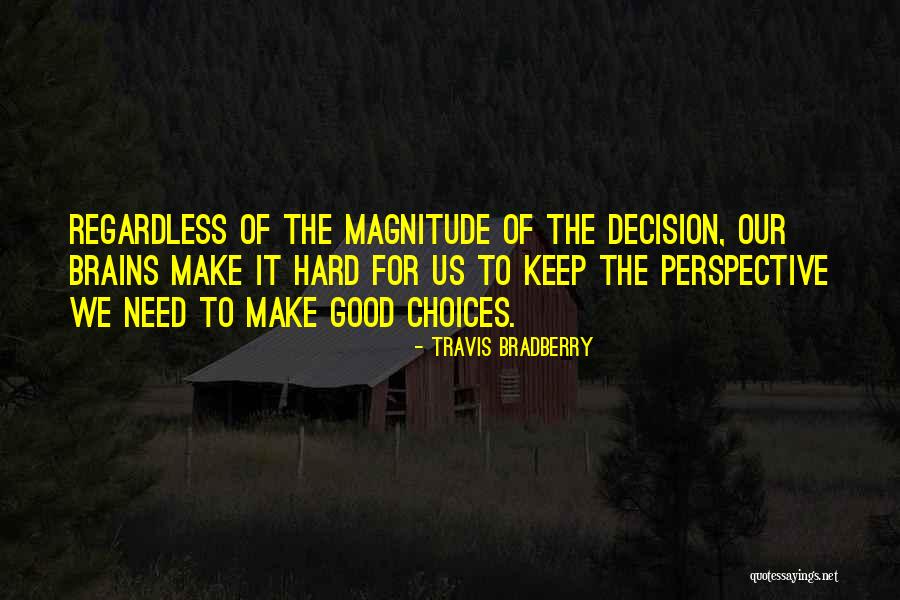 Hard Choices Quotes By Travis Bradberry Hard Choices Quotes By Travis Bradberry