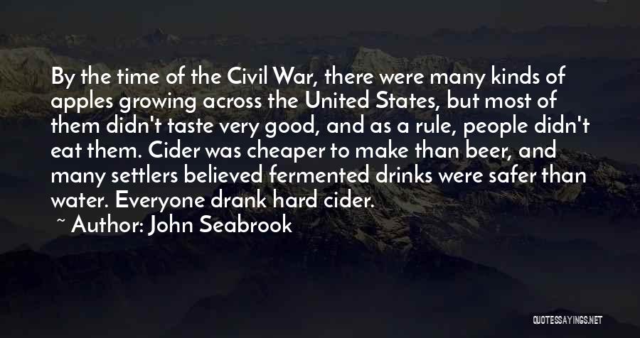 Hard Cider Quotes By John Seabrook