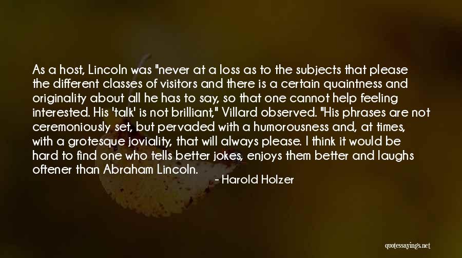 Hard Classes Quotes By Harold Holzer Hard Classes Quotes By Harold Holzer